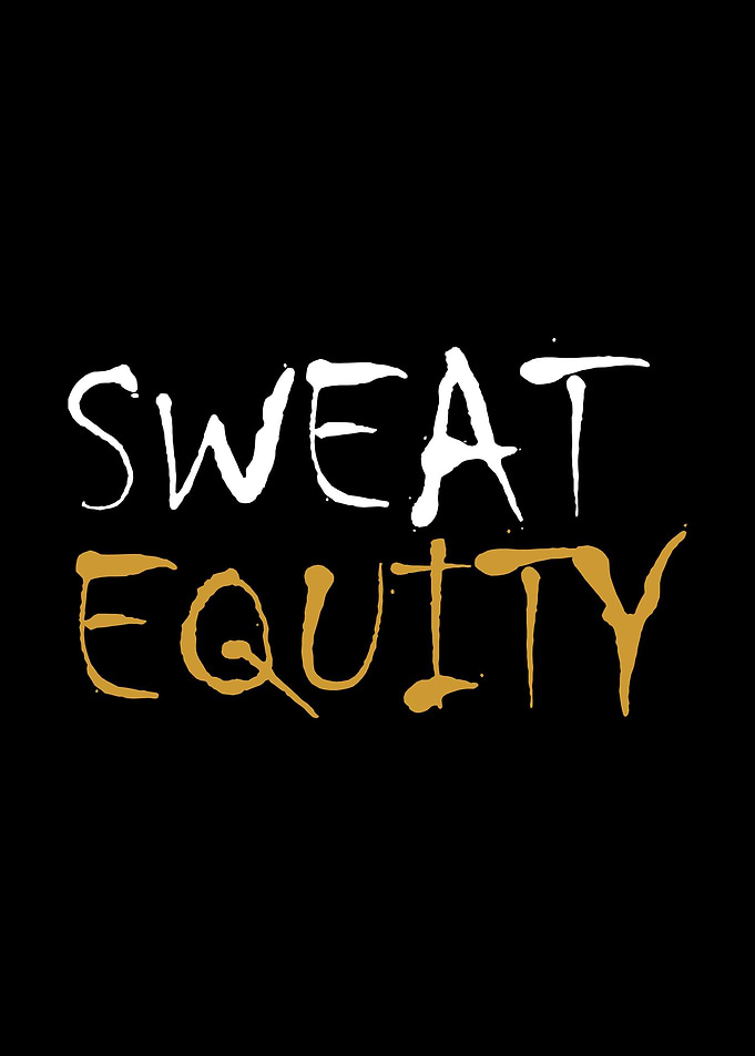 Sweat Equity