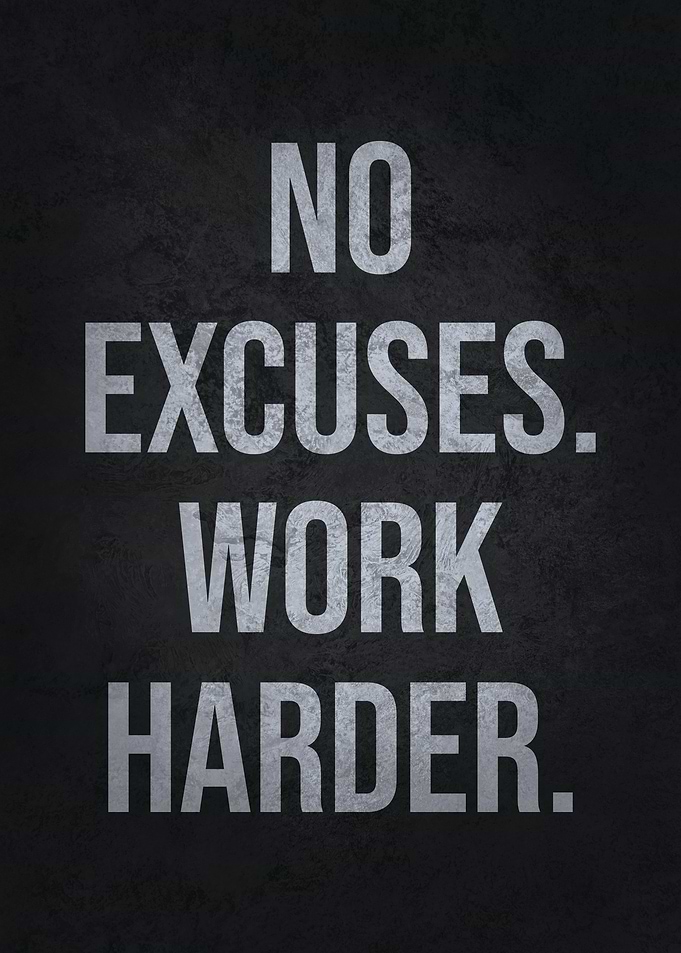 No Excuses Work Harder