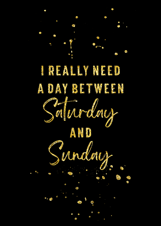 Saturday Sunday and