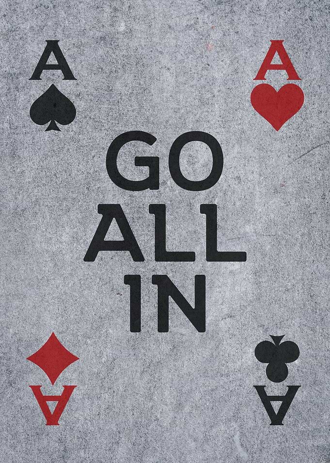 Go All In
