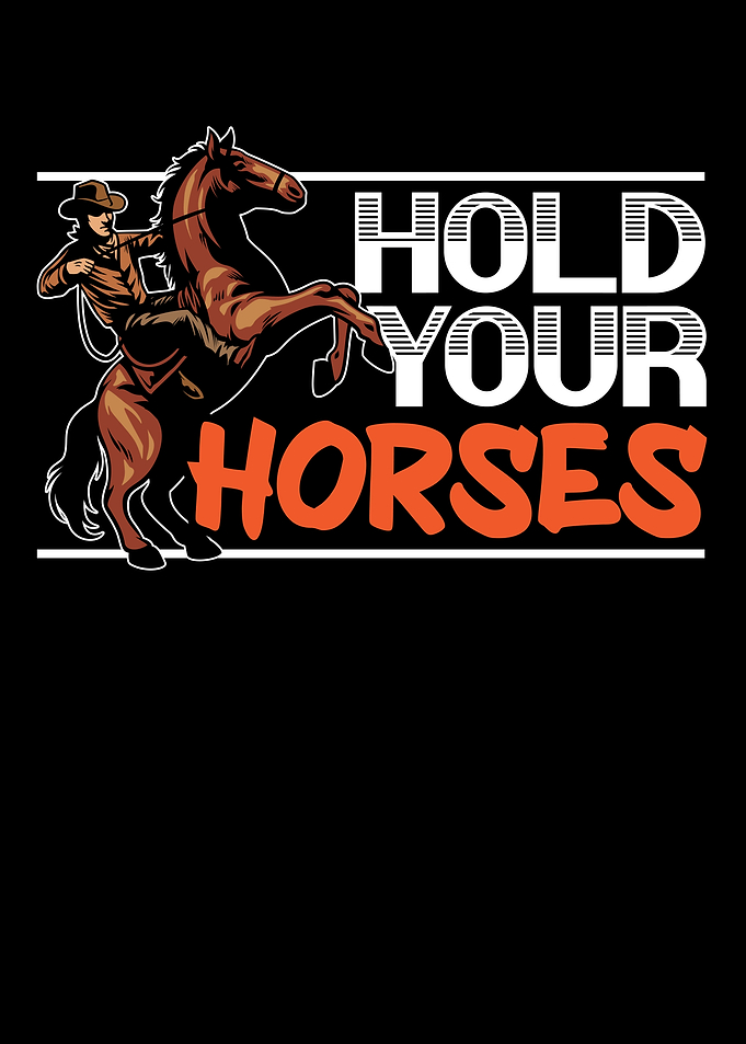 Hold Your Horses