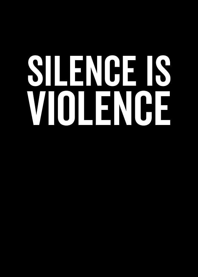 Silence is Violence
