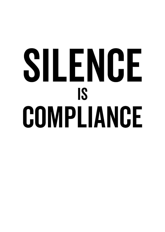 Silence is Compliance