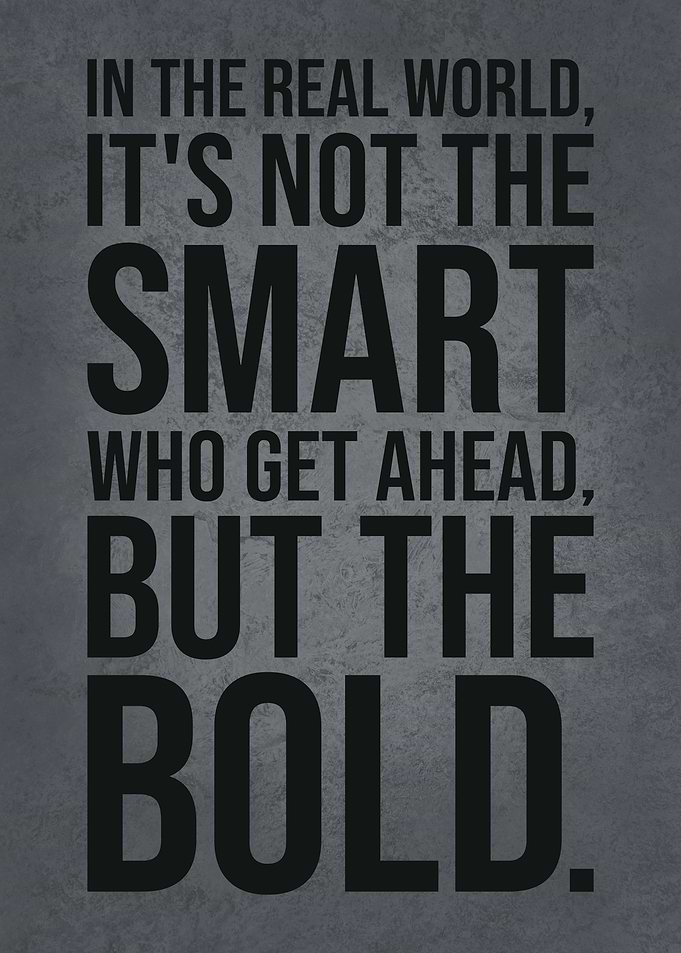 Smart vs Bold