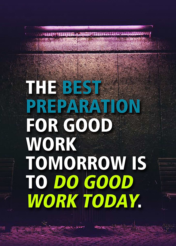 Do Good Work Today Quotes
