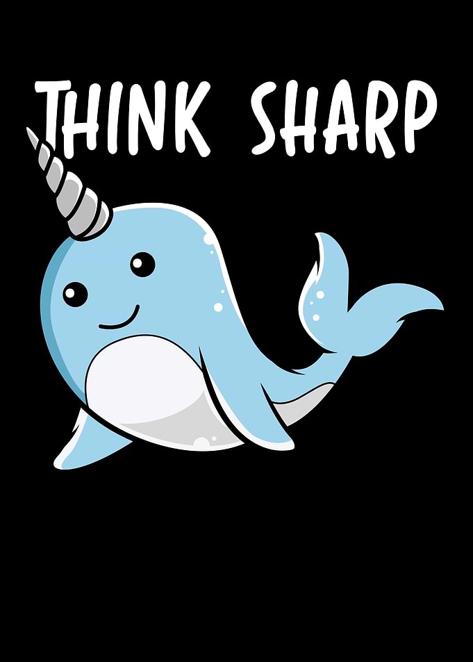 Think Sharp Narwhal