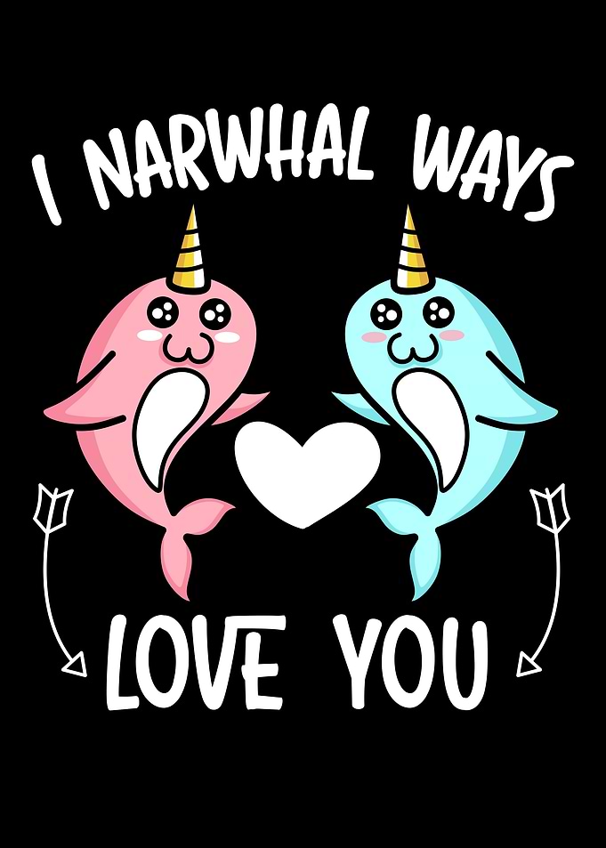 I Narwhal Ways Love You