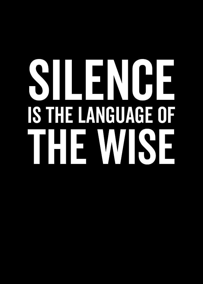 Silence is The Language of