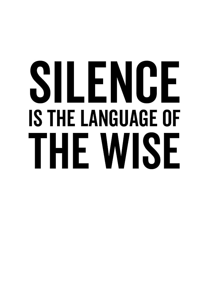 Silence is The Language of