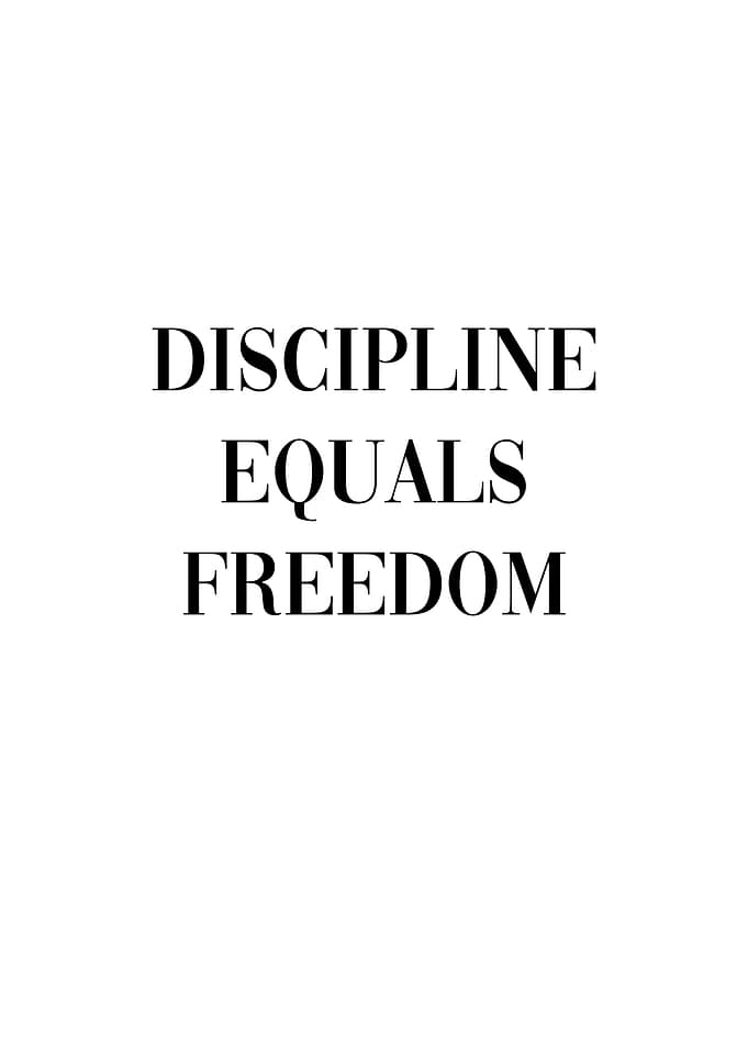 Discipline Equals Freedom