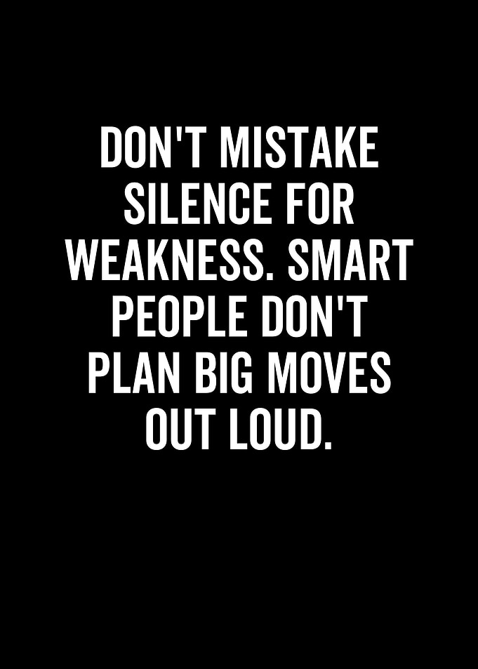 Dont Mistake Silence For