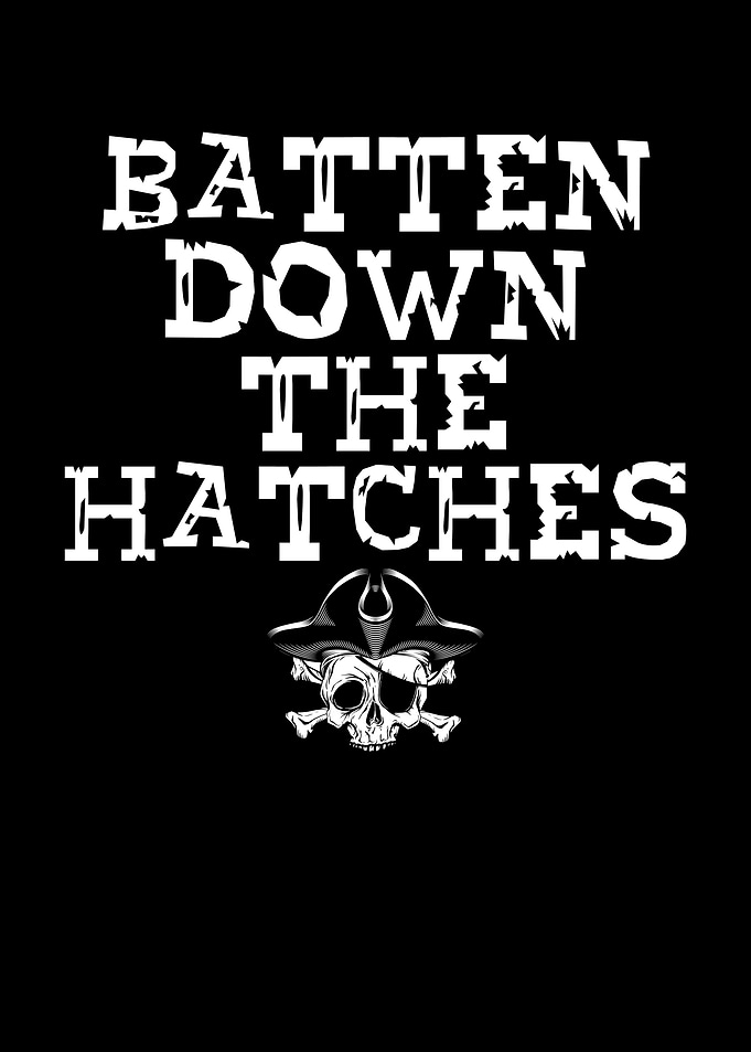 Batten down the hatches pi