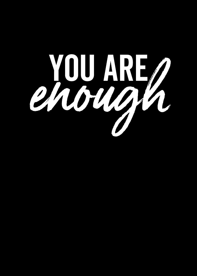 You Are Enough