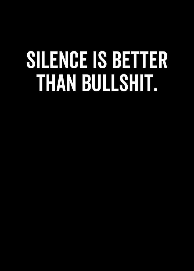 Silence Is Better Than