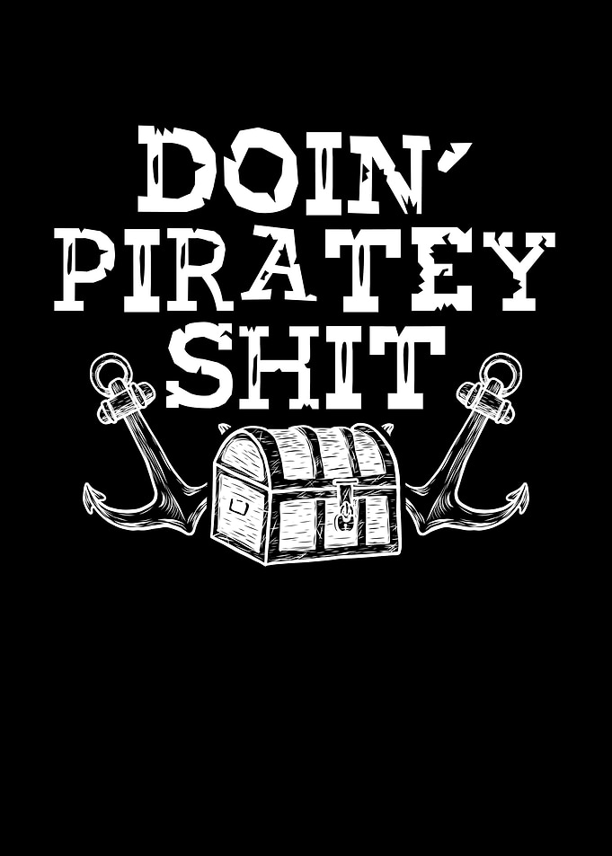 Doin piratey shit