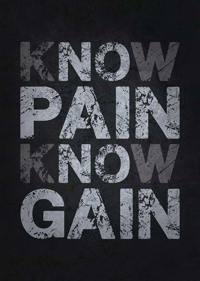 Know Pain Know Gain