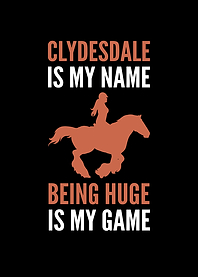 Clydesdale Is My Name