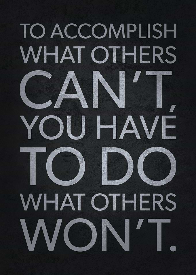 Do What Others Wont