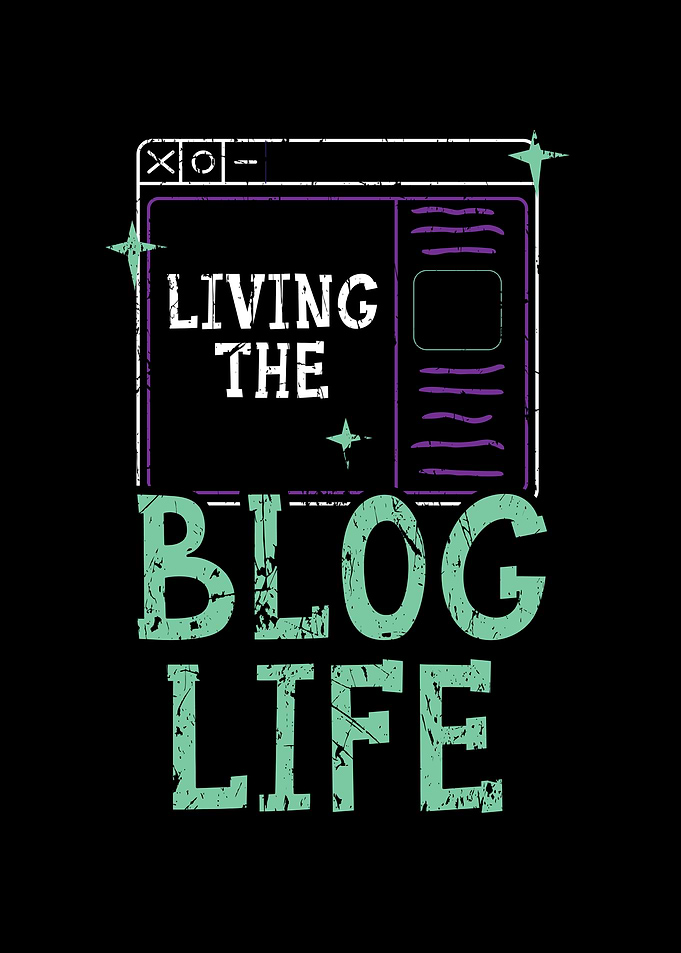 Living The Blog Life