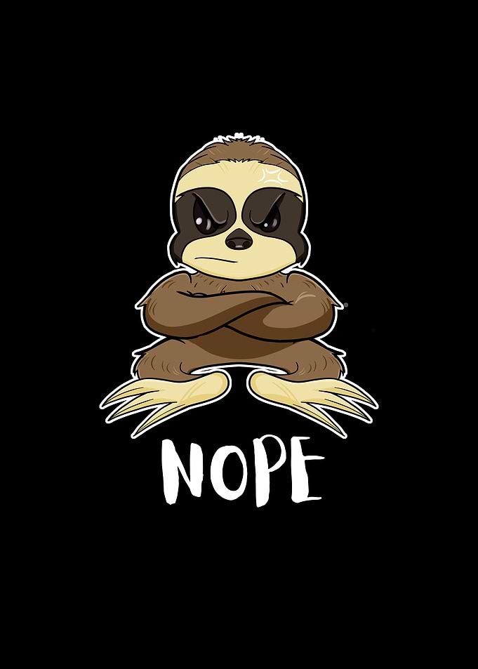 Nope Funny Lazy Sloth
