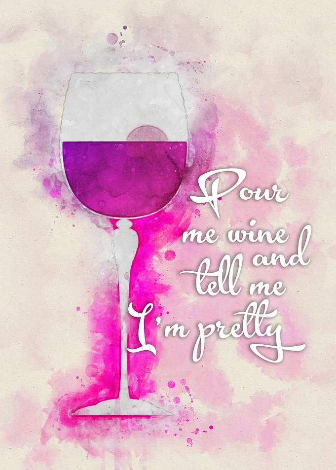 Pour me wine