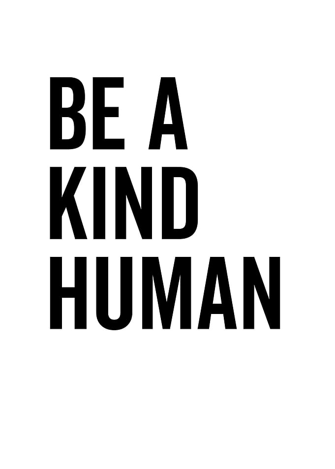 Be a Kind Human