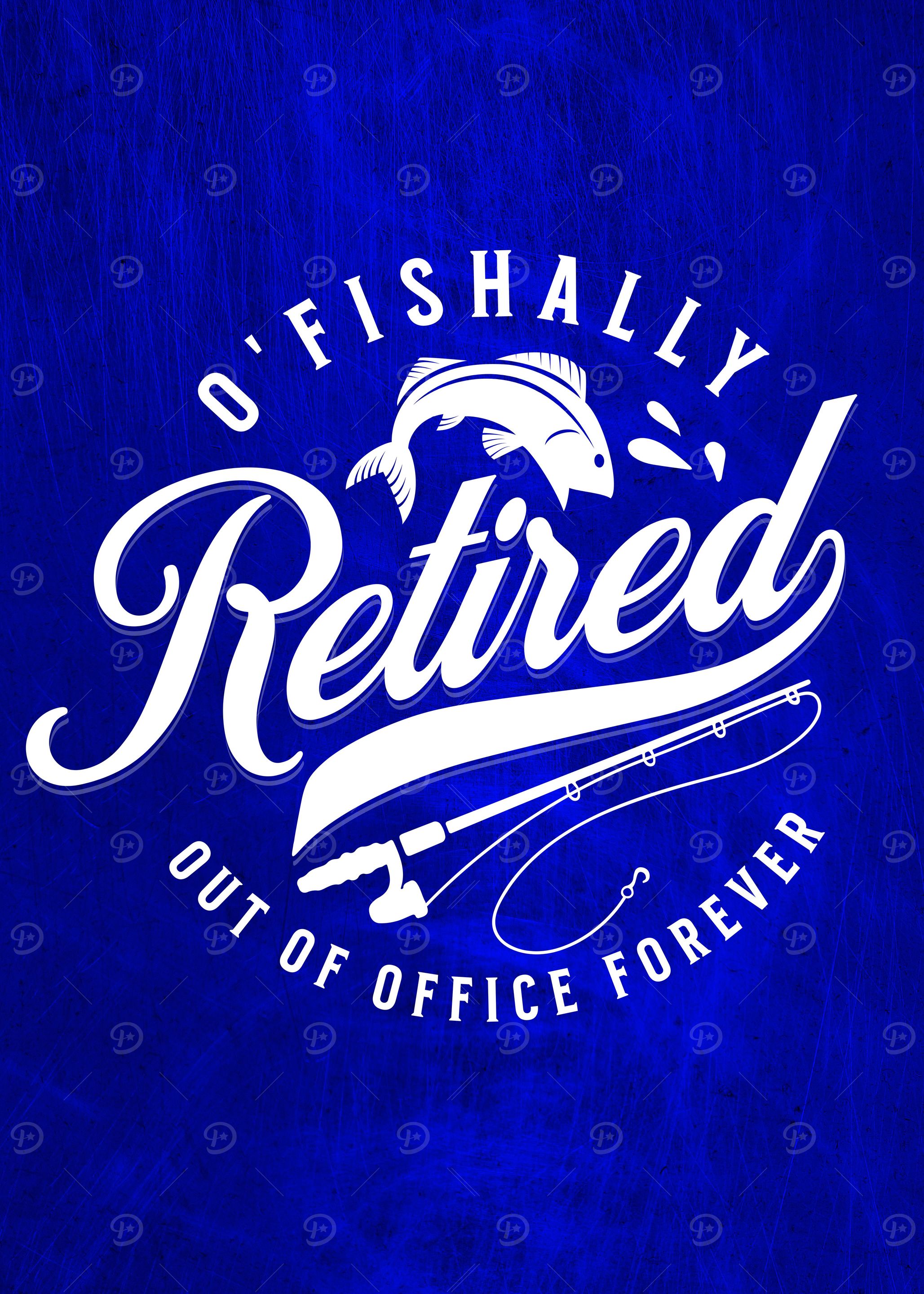 O FISHALLY RETIRED Funny
