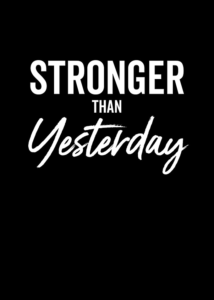 Stronger Than Yesterday