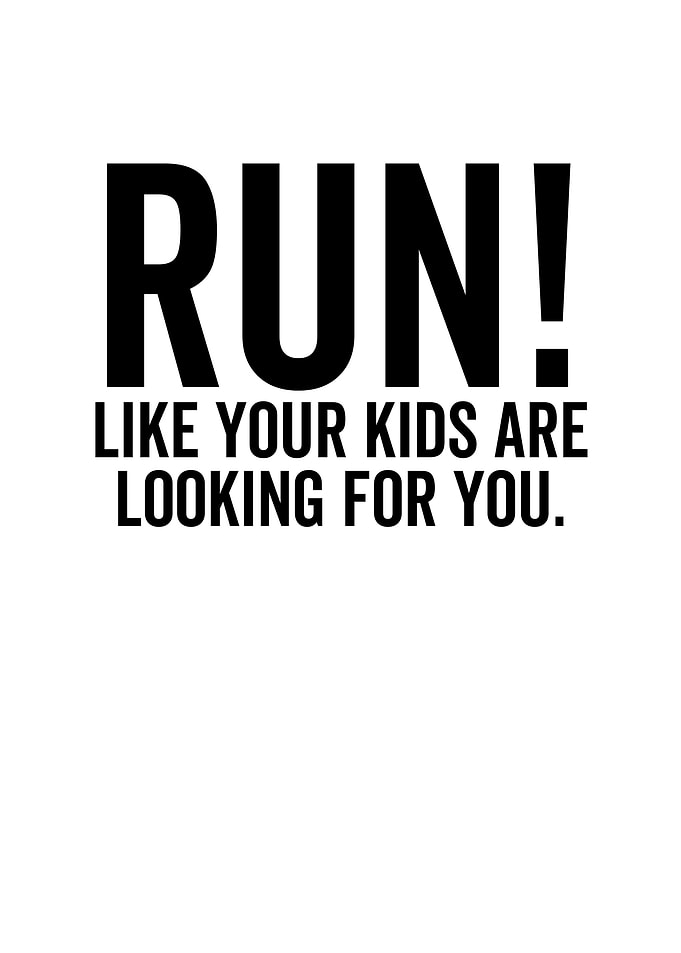 Run Like Your Kids Are