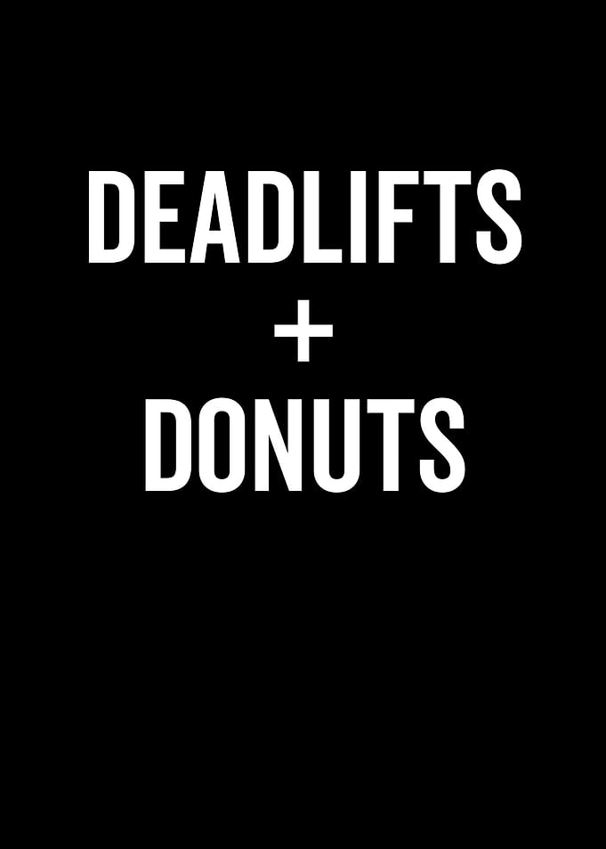 Deadlifts + Donuts