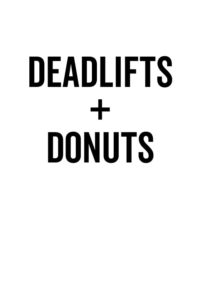 Deadlifts + Donuts