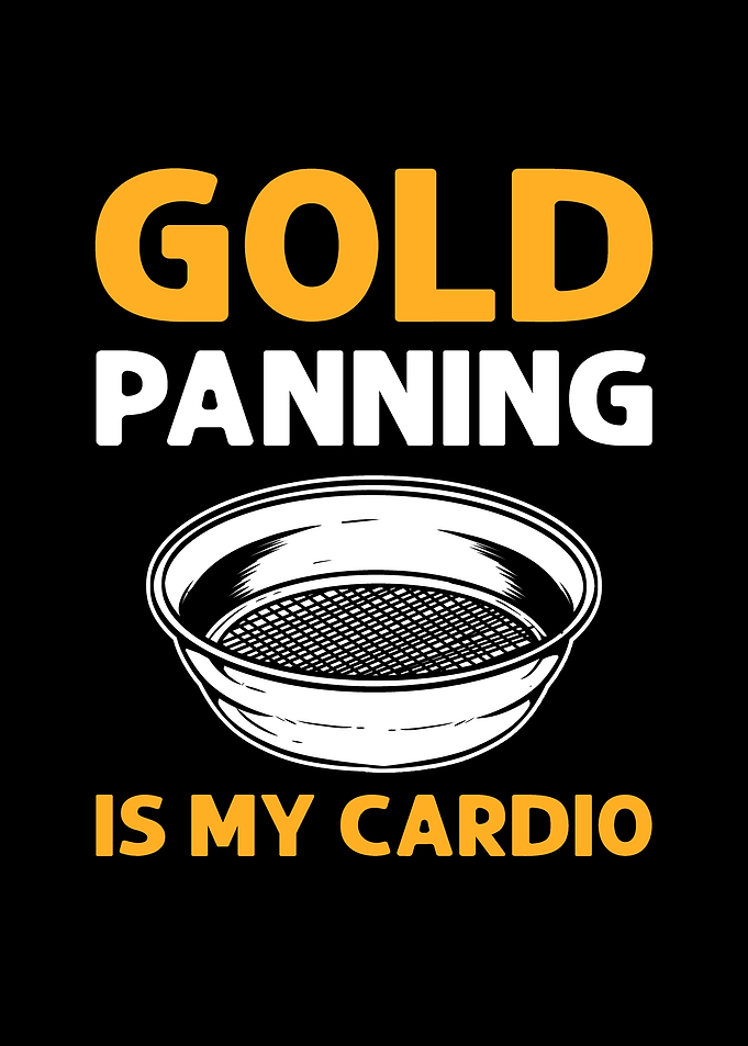 Gold Panning Is My Cardio