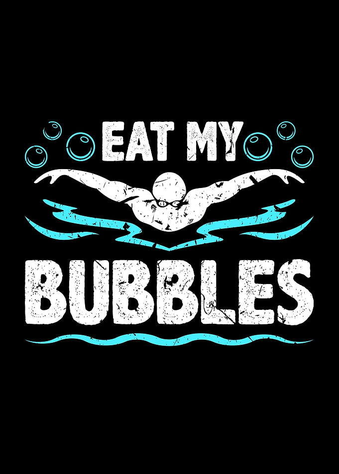 Eat My Bubbles Swimmer