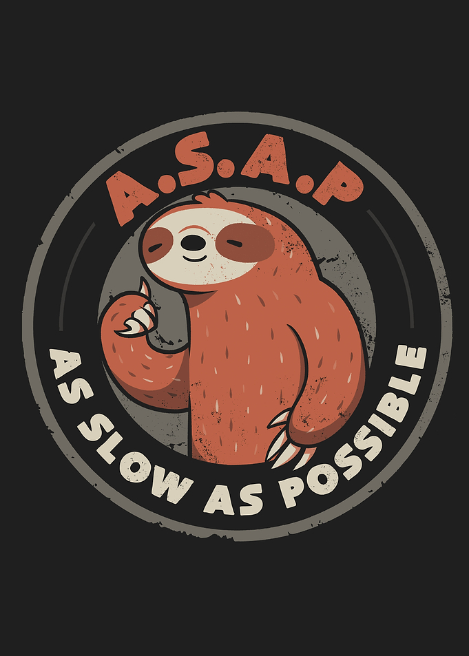 As Slow As Possible