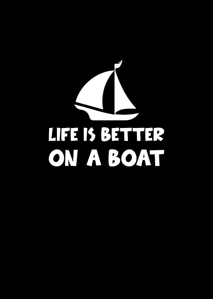 Life is better on a boat