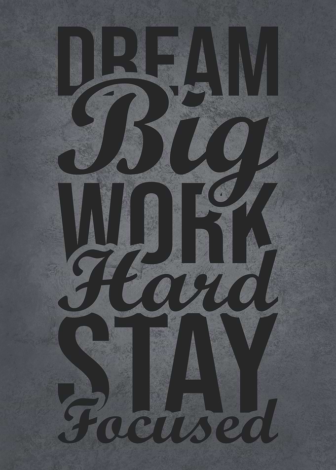 Dream Big Stay Foucsed