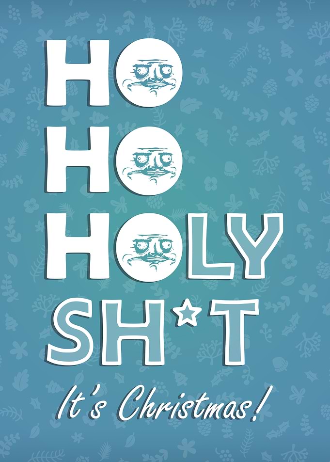 Ho Ho Holy Shit Christmas