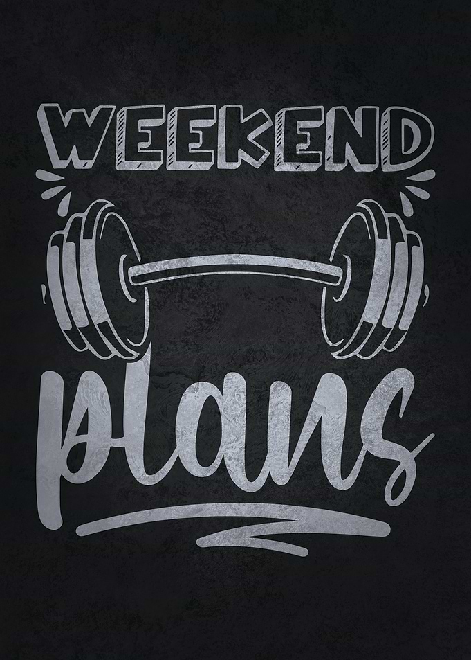 Weekend Plans Gym Humor