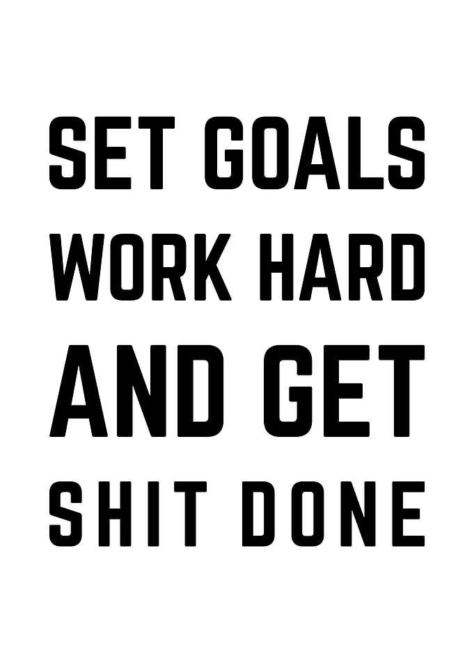 Set Goals And Work Hard