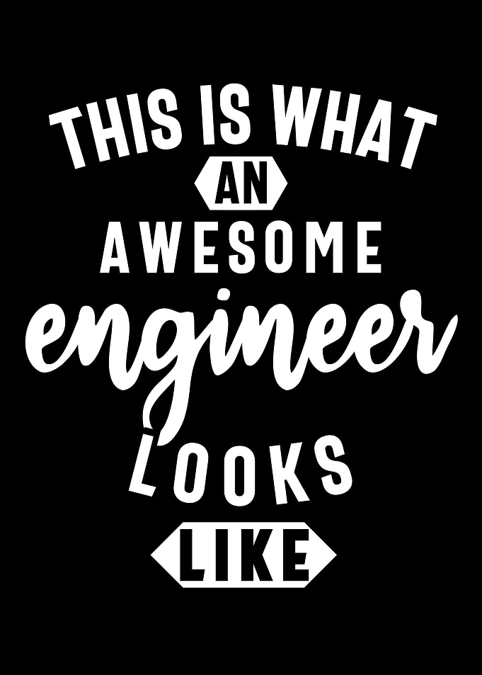 This is what an engineer