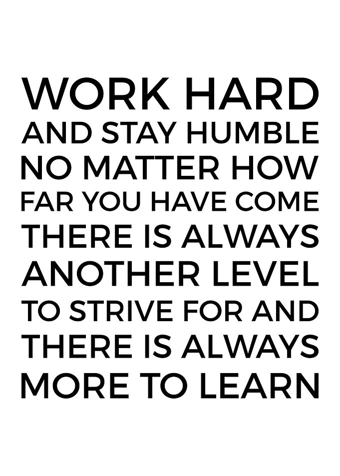 Work Hard And Stay Humble
