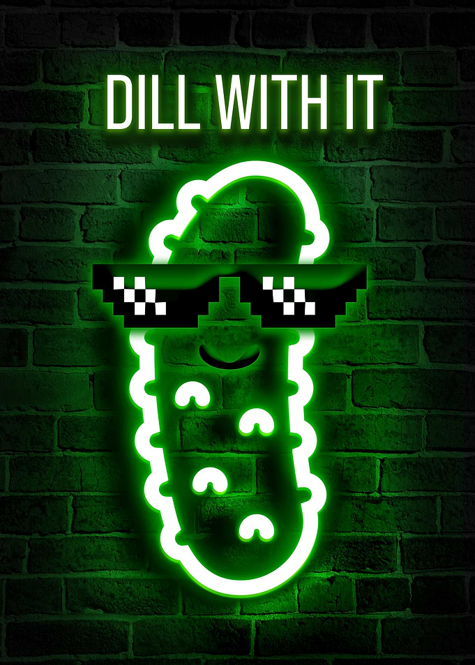 Dill with it meme