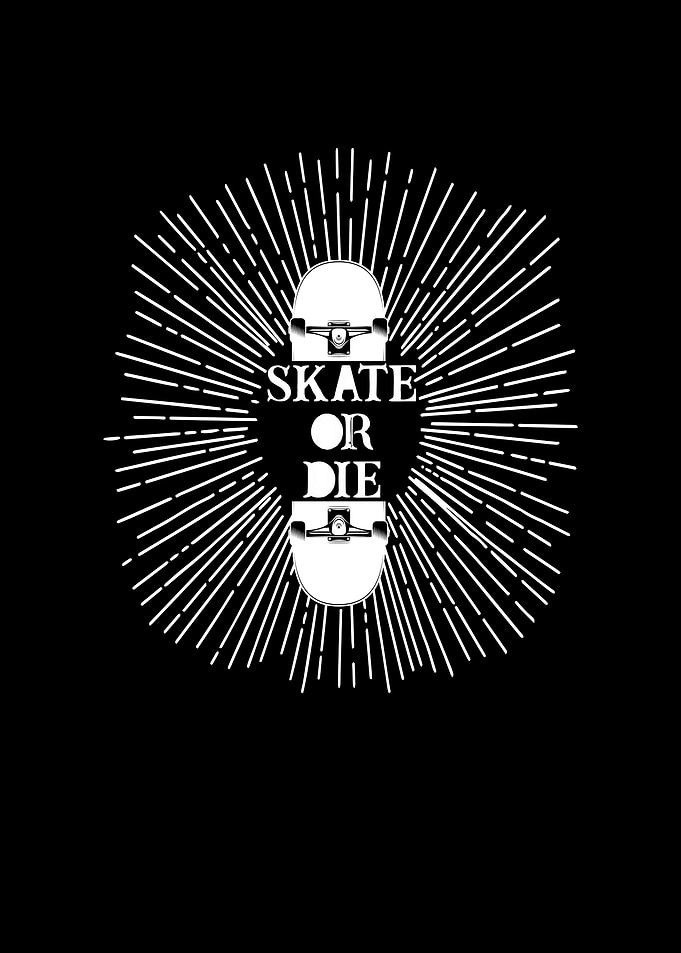Skate or die