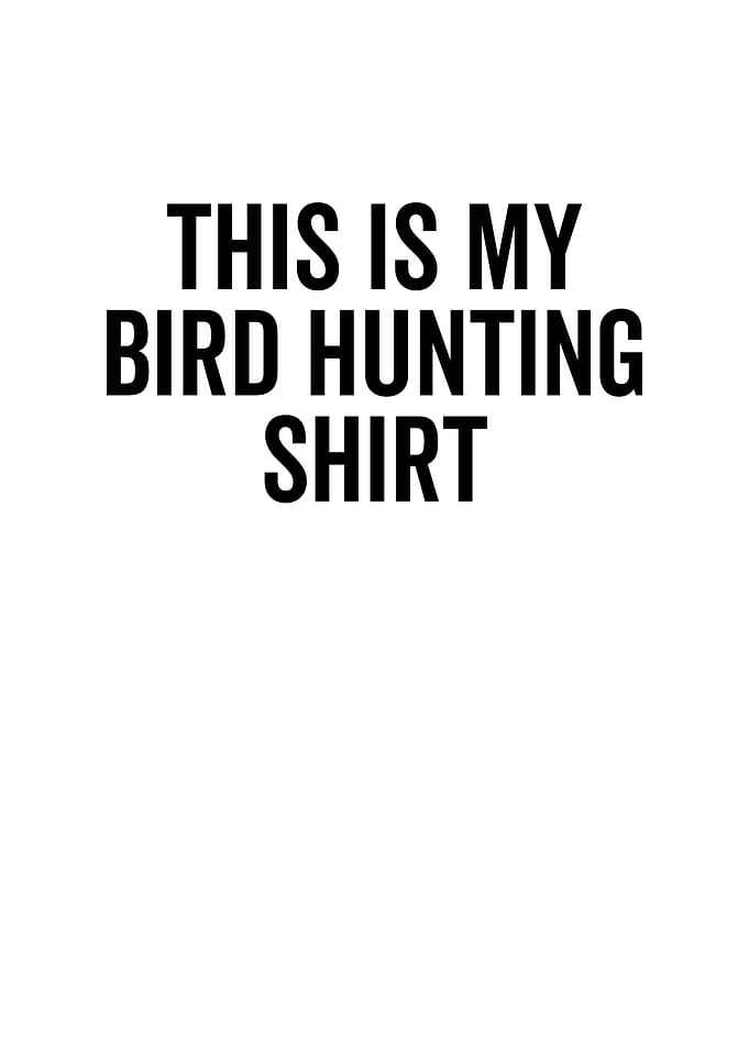 This Is My Bird Hunting