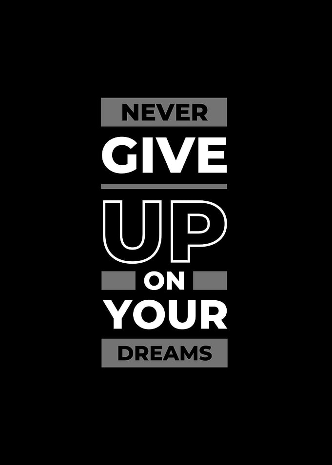 Follow your dreams