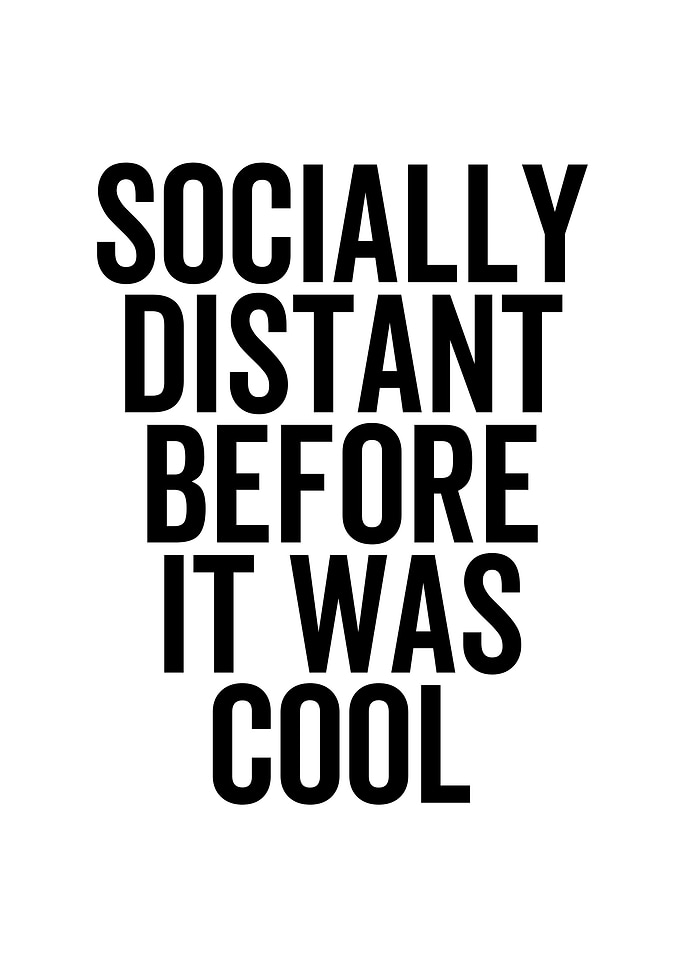 Socially Distant Before It