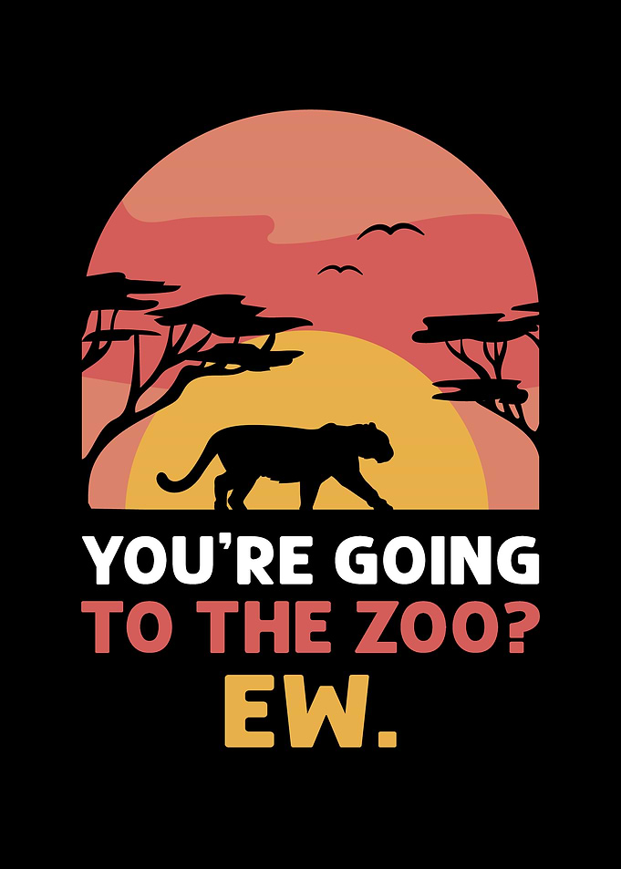 Youre Going To The Zoo