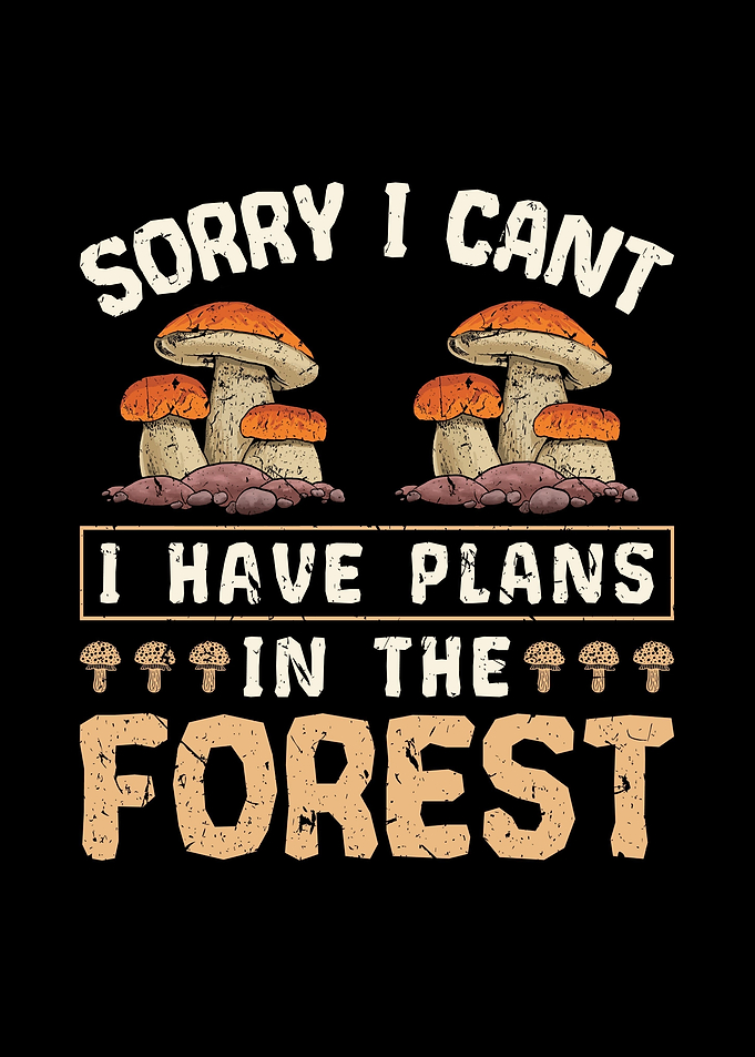 Mushroom Hunter Saying