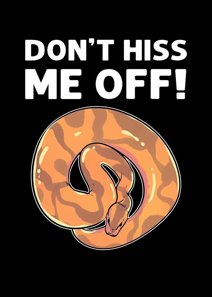Dont Hiss Me Off Banana