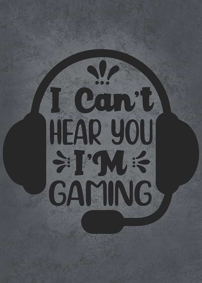 I Cant Hear You Im Gaming